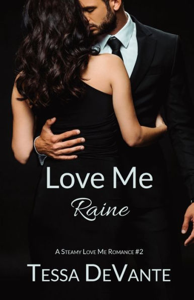 Love Me, Raine: A Steamy "Love Me" Romance