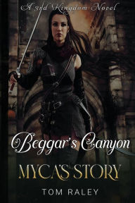 Title: Beggar's Canyon: Myca's Story:, Author: Tom Raley