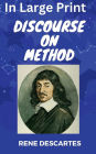 Discourse on Method: Preesented in LARGE PRINT