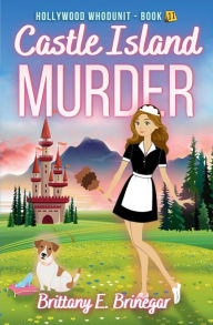 Title: Castle Island Murder: A Humorous Cozy Mystery, Author: Brittany E. Brinegar