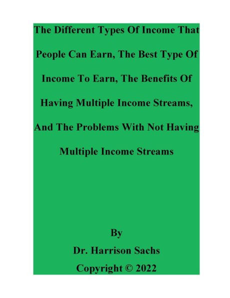 The Different Types Of Income That People Can Earn And Best Type To