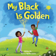 Title: My Black Is Golden, Author: Tierra McCline-Jones