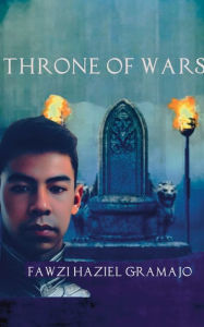 Title: Throne of Wars, Author: Fawzi Haziel Gramajo