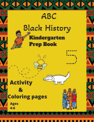 Title: ABC Black History Kindergarten Prep Book: Activity and Coloring Pages, Author: Charisse Snipe