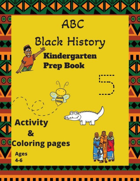 ABC Black History Kindergarten Prep Book: Activity and Coloring Pages