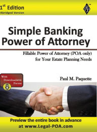 Title: Simple Banking Power of Attorney - Abridged Version: Fillable Power of Attorney (POA Only) For Your Estate Planning Needs, Author: Paul Paquette