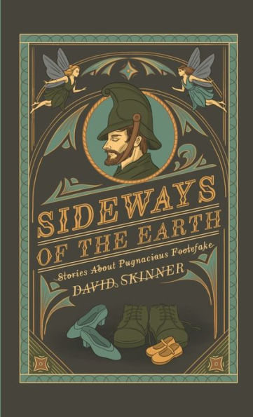 Sideways of the Earth: Stories About Pugnacious Footefake