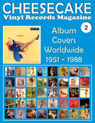 Cheesecake Vinyl Records Magazine No. 2: Album Covers Worldwide (1951-1988) - Full-Color