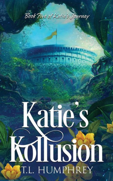 Katie's Kollusion: Book Five of Katie's Journey