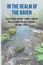 In the Realm of the Raven: Four Seasons Hunting, Fishing, Foraging, and Exploring Our Chattahoochee National Forest