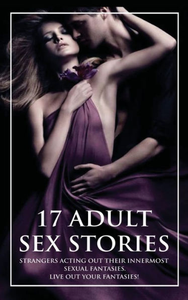 17 Adult Sex Stories