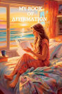 MY BOOK OF AFFIRMATION: I Am Enough: Embracing Self-Love and Confidence Through Affirmations