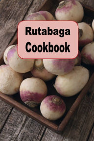 Title: Rutabaga Cookbook, Author: Katy Lyons