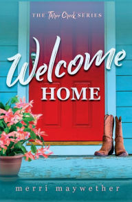 Title: Welcome Home: A Small Town Sweet Romance, Author: Merri Maywether