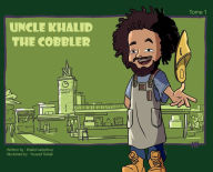 Title: Uncle Khalid The Cobbler, Author: Khalid Naitzehou