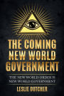 THE COMING NEW WORLD GOVERNMENT: The New World Order is New World Government