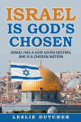 ISRAEL IS GOD'S CHOSEN: Israel has a god given destiny 'she is a chosen nation'