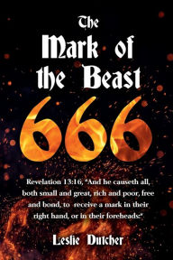 Title: THE MARK OF THE BEAST 666, Author: Leslie Dutcher