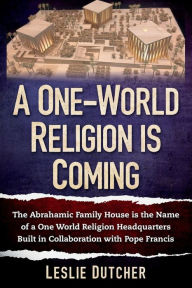 Title: A One-World Religion is Coming, Author: Leslie Dutcher