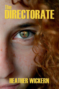 Title: The Directorate, Author: Heather Wickern