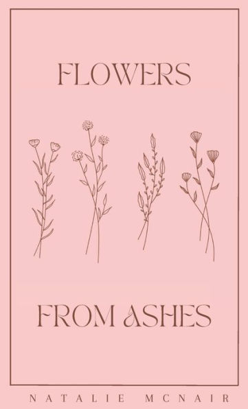 Flowers From Ashes