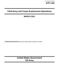 Title: Army Techniques Publication ATP 4-92 Field Army and Corps Sustainment Operations March 2023, Author: United States Government Us Army