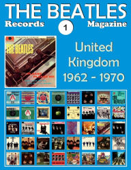 Title: The Beatles Records Magazine - No. 1 - United Kingdom (1962 - 1970): Discography edited in U.K. by Parlophone, Polydor, Apple, Lyntone and Starline. Full-color Illustrated guide, Author: Irigoyen