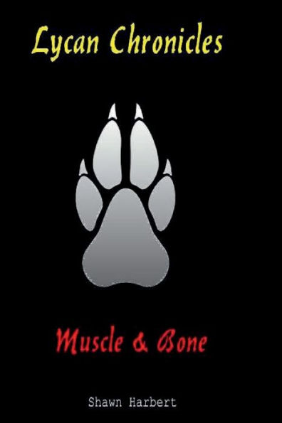 The Lycan chronicles: Muscle & Bone