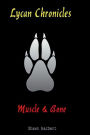 The Lycan chronicles: Muscle & Bone