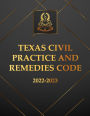 Texas Civil Practice And Remedies Code 2022-2023 Edition: Texas Code