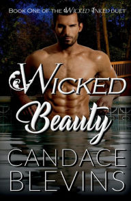 Title: Wicked Beauty: Wicked Inked Duet, Book 1, Author: Candace Blevins