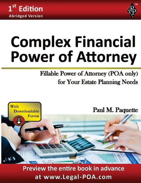 Complex Financial Power of Attorney - Abridged Version: Fillable Power of Attorney (POA Only) For Your Estate Planning Needs