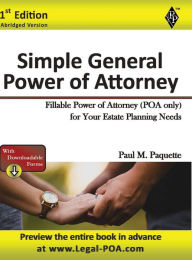 Title: Simple General Power of Attorney - Abridged Version: Fillable Power of Attorney (POA Only) For Your Estate Planning Needs, Author: Paul Paquette