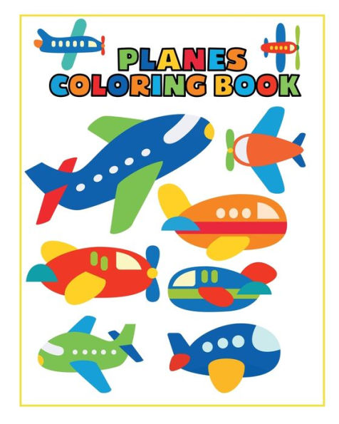 Planes Coloring Book: 30 Fun and Simple Illustrations for Kids