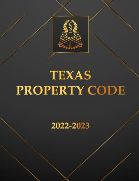 Texas Property Code 2022-2023 Edition: