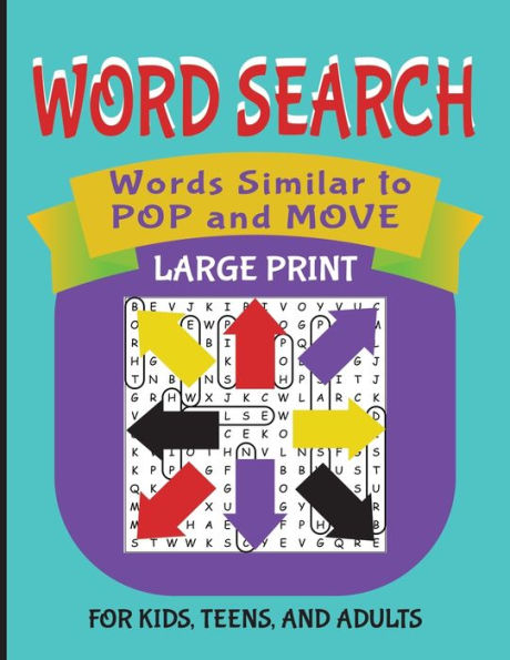 Word Search: Words Similar to Pop and Move:2023 Word-find book in large print with 100 puzzles based on synonyms for the words Pop and Move.
