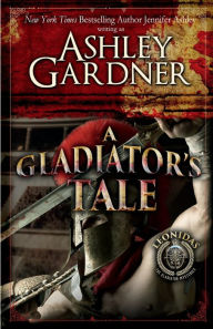 Title: A Gladiator's Tale, Author: Ashley Gardner