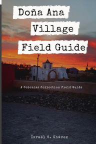 Download books audio Doña Ana Village Field Guide RTF ePub PDF 9798369216576 (English literature)