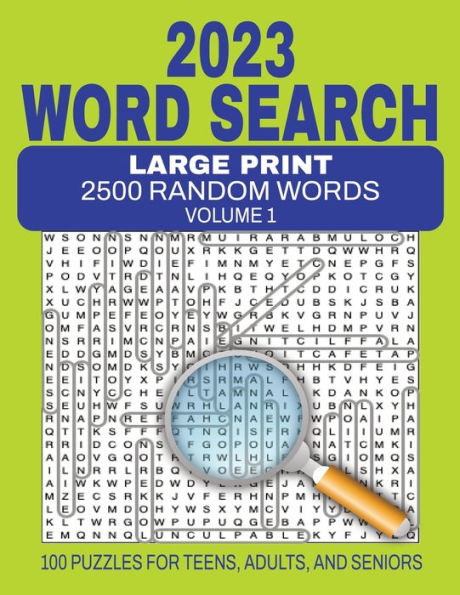 2023 Word Search Large Print 2500 Random Words - Volume 1: Challenging Word-Find Book for Teen, Adults and Seniors