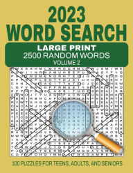 Title: 2023 Word Search Large Print 2500 Random Words - Volume 2: Challenging fun Game for Teens, Adults and Seniors, Author: Anna I. Wright
