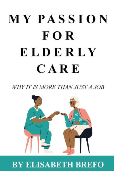 MY PASSION FOR ELDERLY CARE