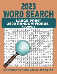 Title: 2023 Word Search Large Print 2500 Random Words - Volume 3: Challenging fun Game for Teens, Adults and Seniors, Author: Anna I. Wright