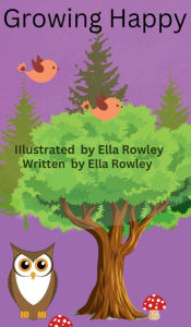 Title: Growing Happy, Author: Ella and J-P Rowley