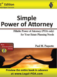 Title: Simple Power of Attorney - Abridged Version: Fillable Power of Attorney (POA Only) For Your Estate Planning Needs, Author: Paul Paquette