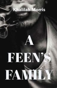 Title: A Feen's Family, Author: Khalilah Morris