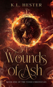 Textbook ebooks download Wounds of Ash: Book One of the Vendi Chronicles 9798369211892 by K.L. Hester, K.L. Hester (English Edition)