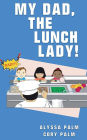 My Dad the Lunch Lady