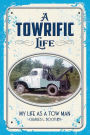 A Towrific Life: My Life as a Tow Man