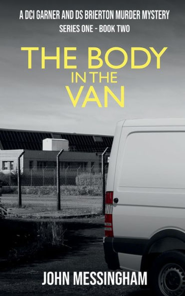 the Body Van: A DCI Garner and DS Brierton Murder Mystery