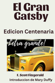 Title: El Gran Gatsby Edicion Centenaria: En Letra Grande, Author: Marciano Guerrero